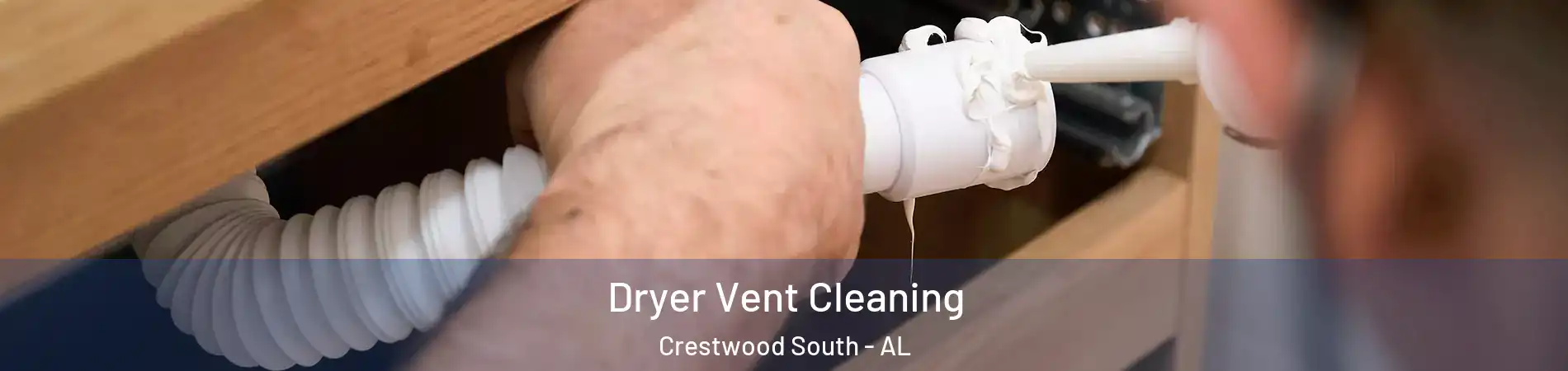 Dryer Vent Cleaning Crestwood South - AL