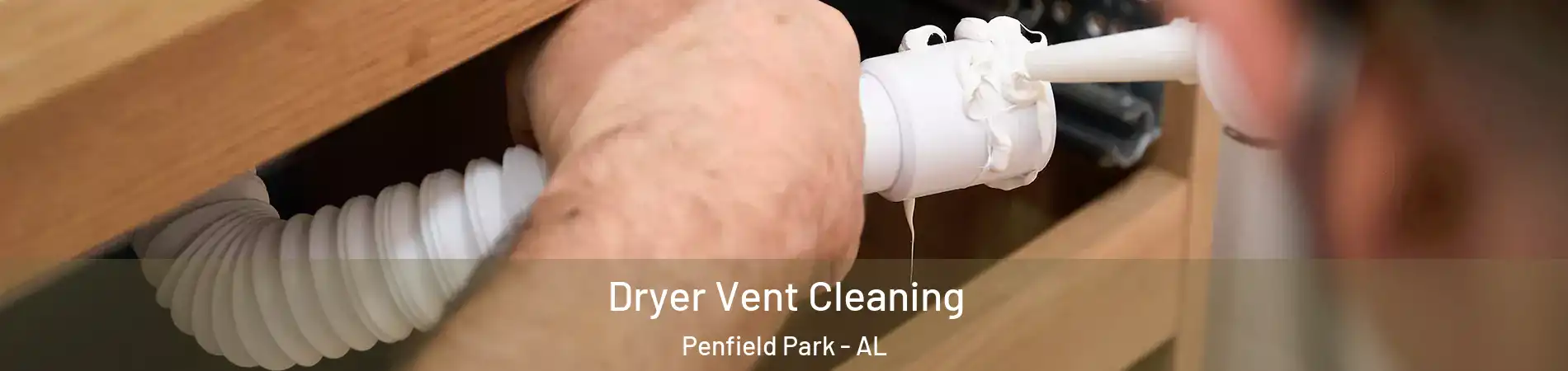 Dryer Vent Cleaning Penfield Park - AL