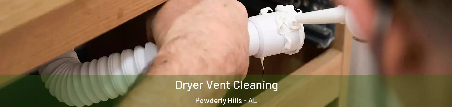 Dryer Vent Cleaning Powderly Hills - AL