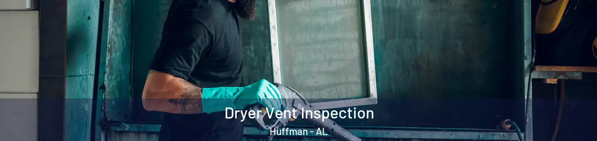 Dryer Vent Inspection Huffman - AL