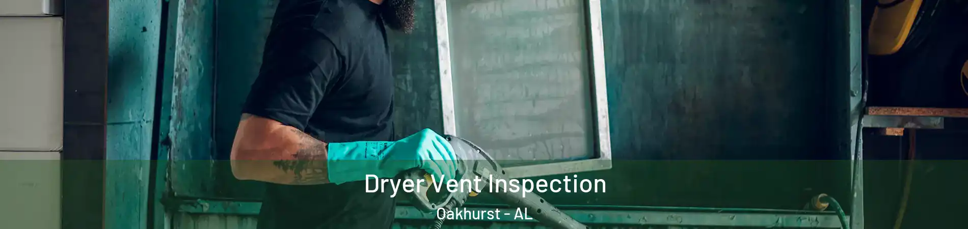 Dryer Vent Inspection Oakhurst - AL