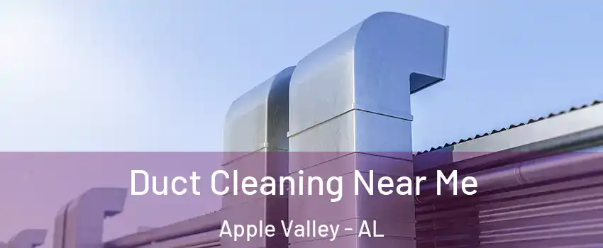 Duct Cleaning Near Me Apple Valley - AL