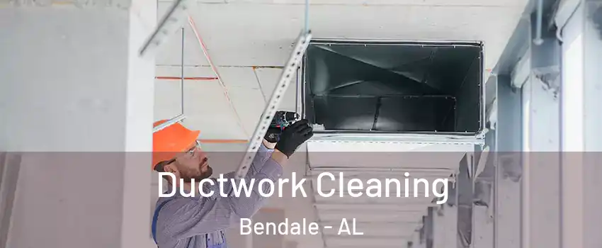 Ductwork Cleaning Bendale - AL