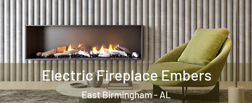Electric Fireplace Embers East Birmingham - AL