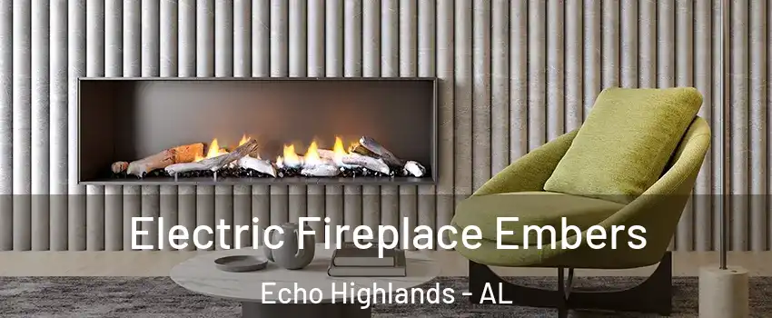 Electric Fireplace Embers Echo Highlands - AL