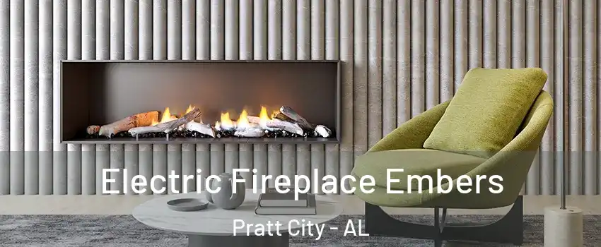 Electric Fireplace Embers Pratt City - AL