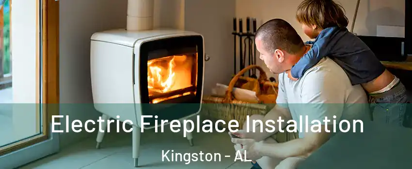 Electric Fireplace Installation Kingston - AL