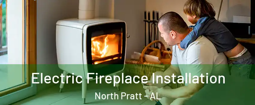 Electric Fireplace Installation North Pratt - AL