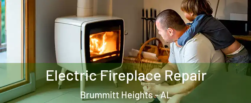 Electric Fireplace Repair Brummitt Heights - AL