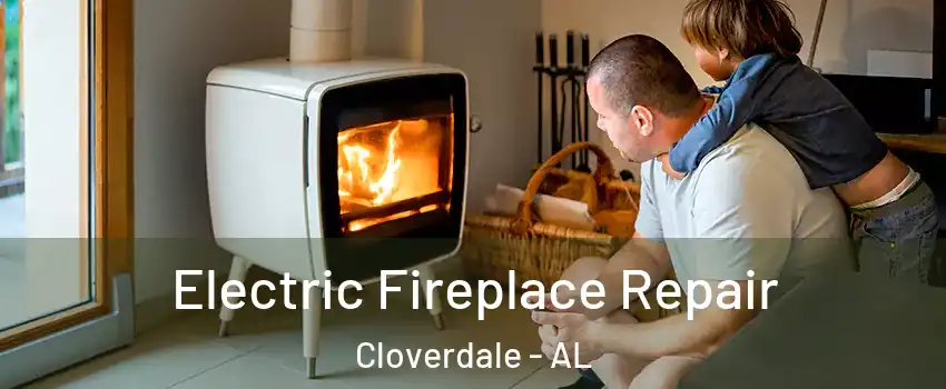 Electric Fireplace Repair Cloverdale - AL