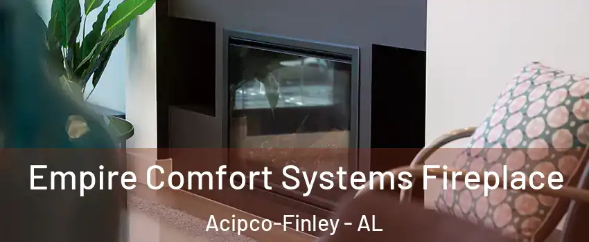 Empire Comfort Systems Fireplace Acipco-Finley - AL