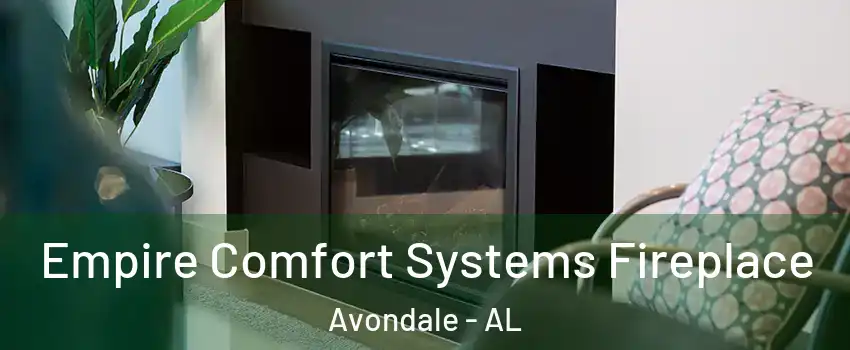 Empire Comfort Systems Fireplace Avondale - AL