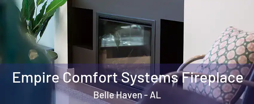 Empire Comfort Systems Fireplace Belle Haven - AL