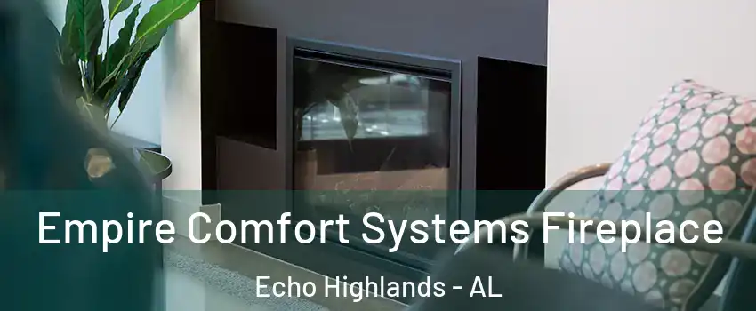 Empire Comfort Systems Fireplace Echo Highlands - AL