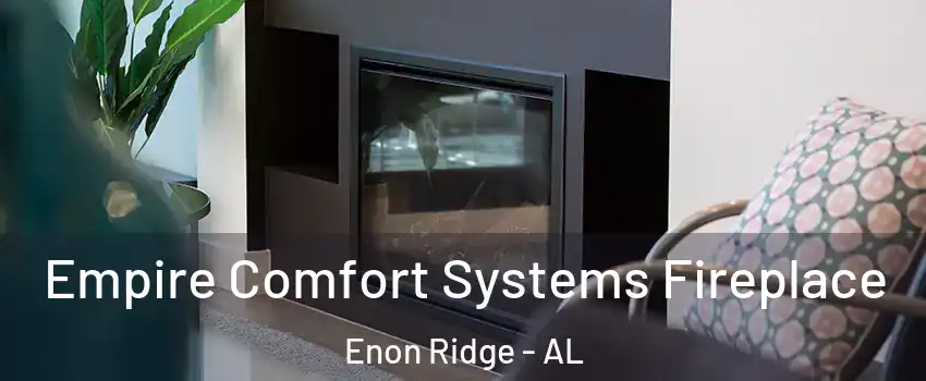 Empire Comfort Systems Fireplace Enon Ridge - AL