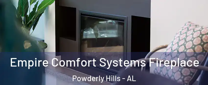 Empire Comfort Systems Fireplace Powderly Hills - AL