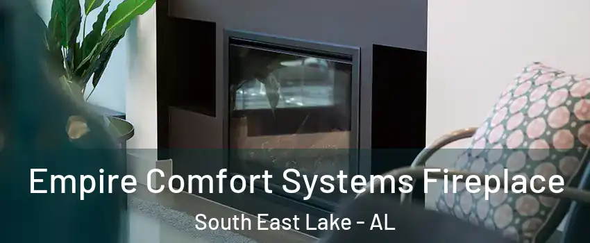Empire Comfort Systems Fireplace South East Lake - AL