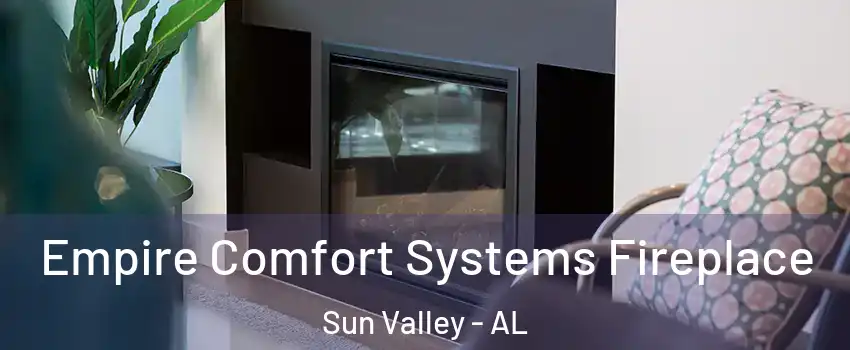 Empire Comfort Systems Fireplace Sun Valley - AL