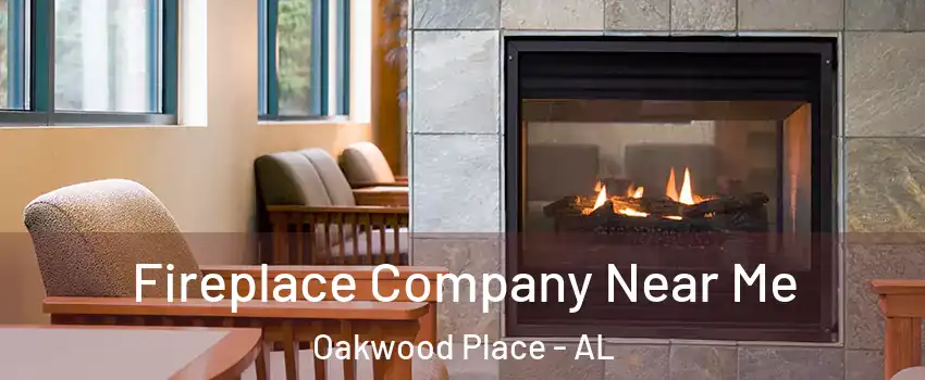 Fireplace Company Near Me Oakwood Place - AL