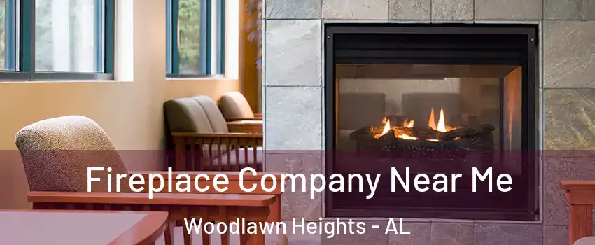 Fireplace Company Near Me Woodlawn Heights - AL