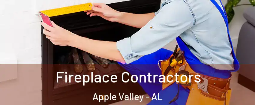 Fireplace Contractors Apple Valley - AL