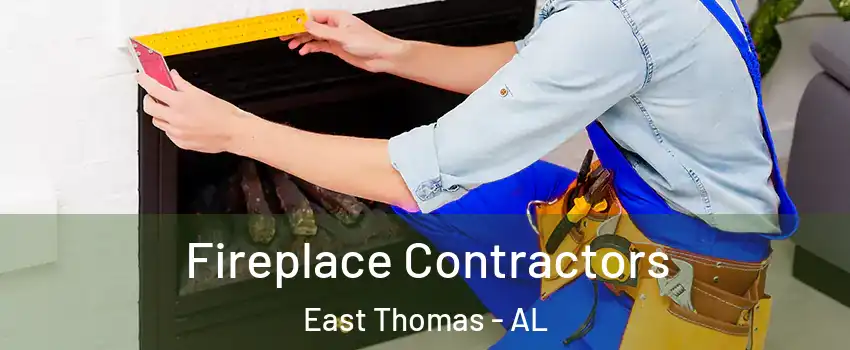 Fireplace Contractors East Thomas - AL