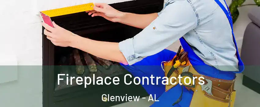 Fireplace Contractors Glenview - AL
