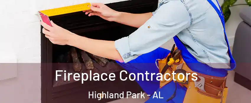 Fireplace Contractors Highland Park - AL
