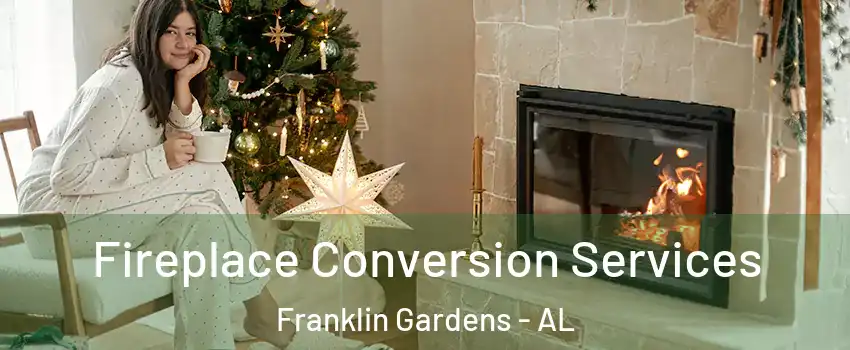 Fireplace Conversion Services Franklin Gardens - AL