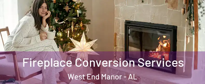 Fireplace Conversion Services West End Manor - AL