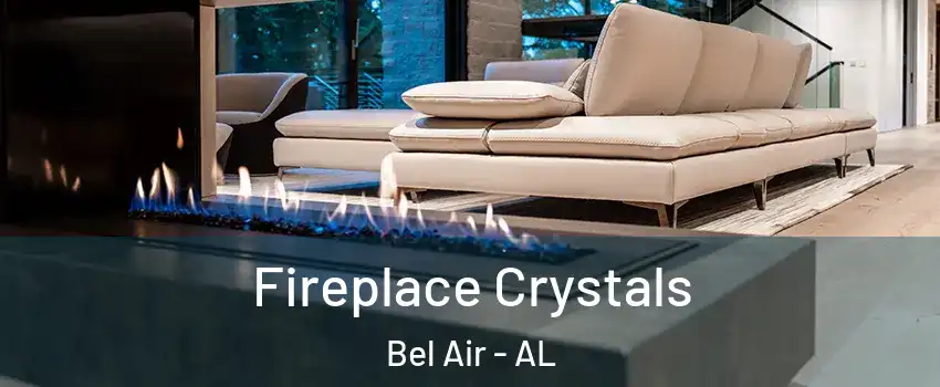 Fireplace Crystals Bel Air - AL