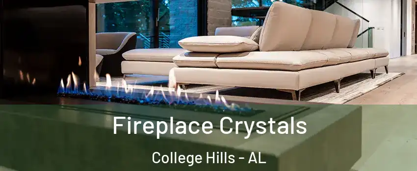 Fireplace Crystals College Hills - AL