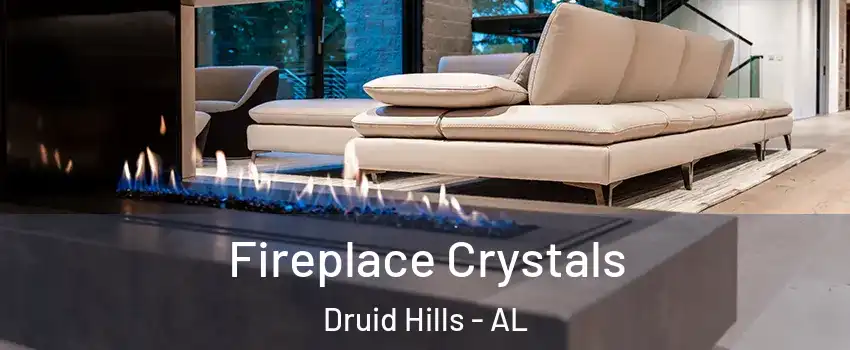 Fireplace Crystals Druid Hills - AL