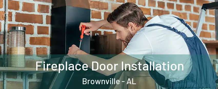 Fireplace Door Installation Brownville - AL