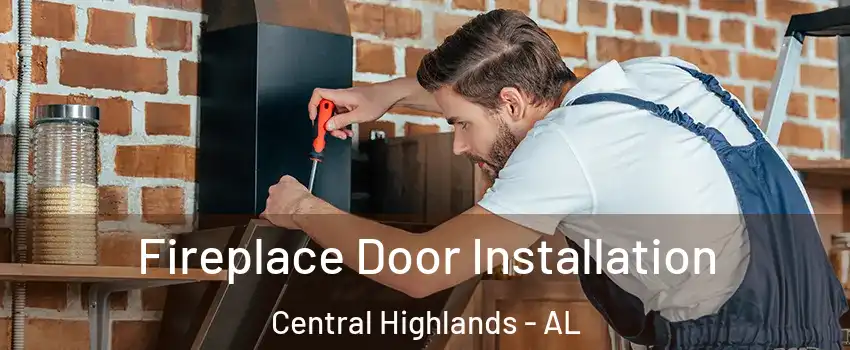 Fireplace Door Installation Central Highlands - AL