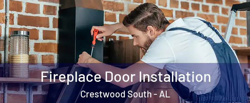 Fireplace Door Installation Crestwood South - AL