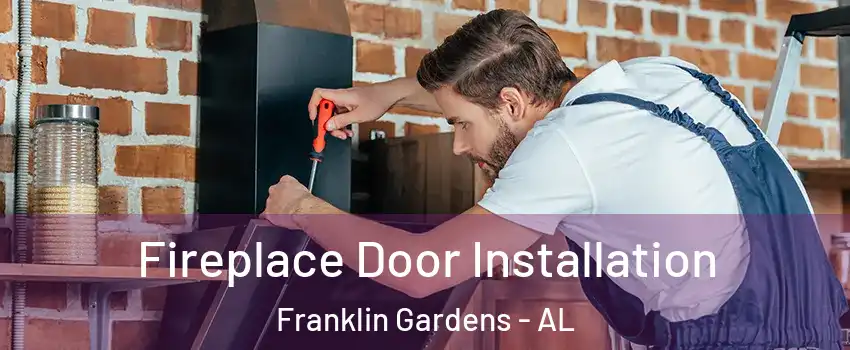 Fireplace Door Installation Franklin Gardens - AL