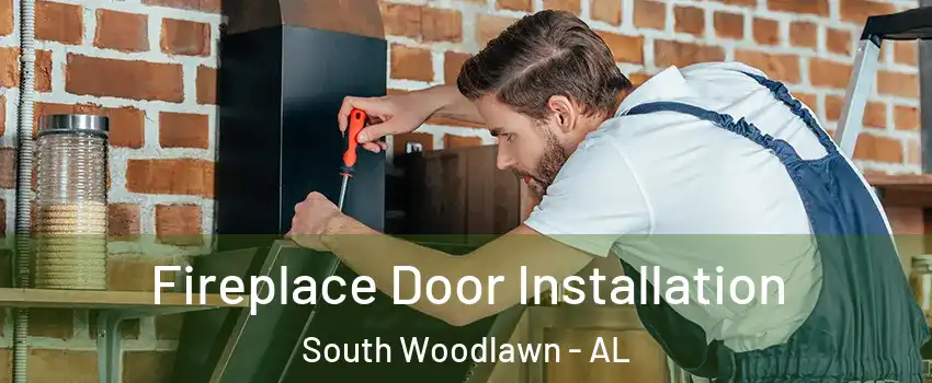 Fireplace Door Installation South Woodlawn - AL