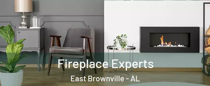 Fireplace Experts East Brownville - AL