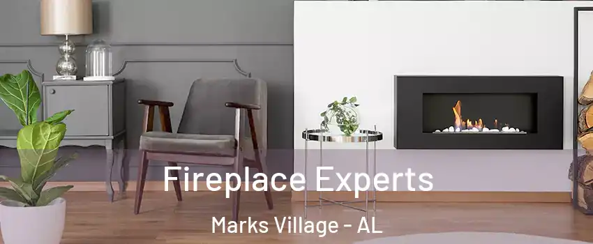 Fireplace Experts Marks Village - AL