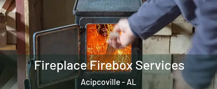 Fireplace Firebox Services Acipcoville - AL