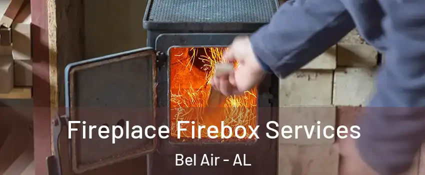 Fireplace Firebox Services Bel Air - AL