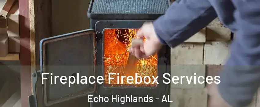 Fireplace Firebox Services Echo Highlands - AL