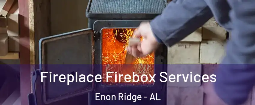 Fireplace Firebox Services Enon Ridge - AL