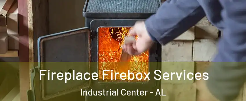 Fireplace Firebox Services Industrial Center - AL