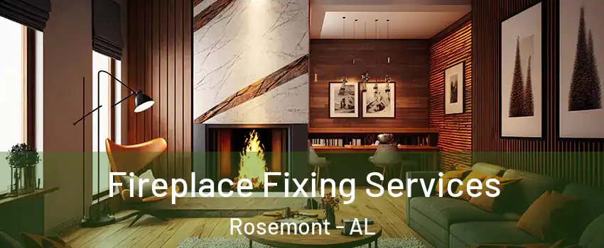 Fireplace Fixing Services Rosemont - AL