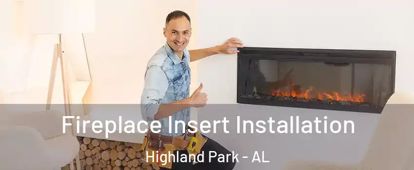 Fireplace Insert Installation Highland Park - AL