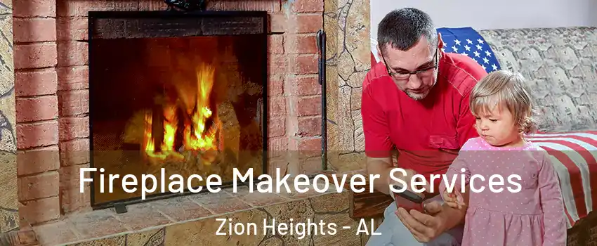 Fireplace Makeover Services Zion Heights - AL