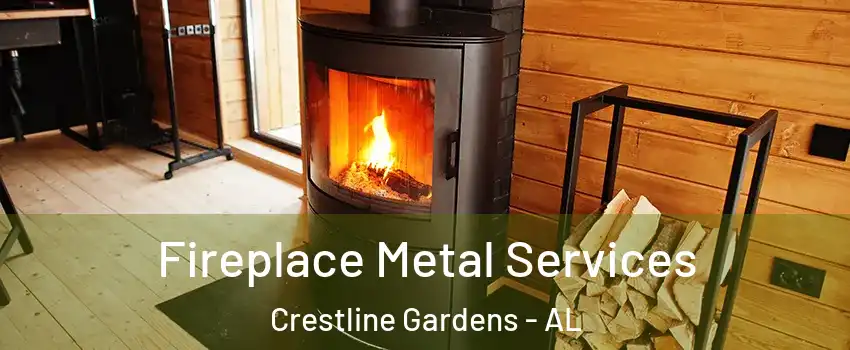 Fireplace Metal Services Crestline Gardens - AL