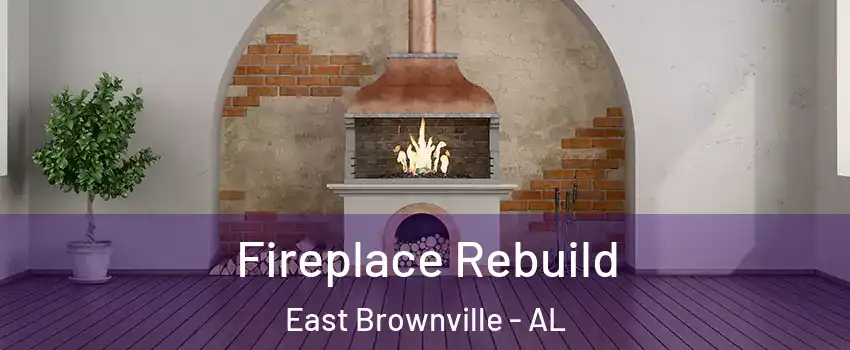 Fireplace Rebuild East Brownville - AL